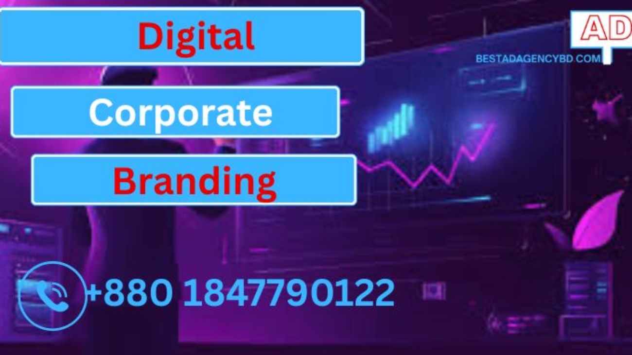 Digital Corporate Branding: The Ultimate Guide for Bangladeshi Businesses