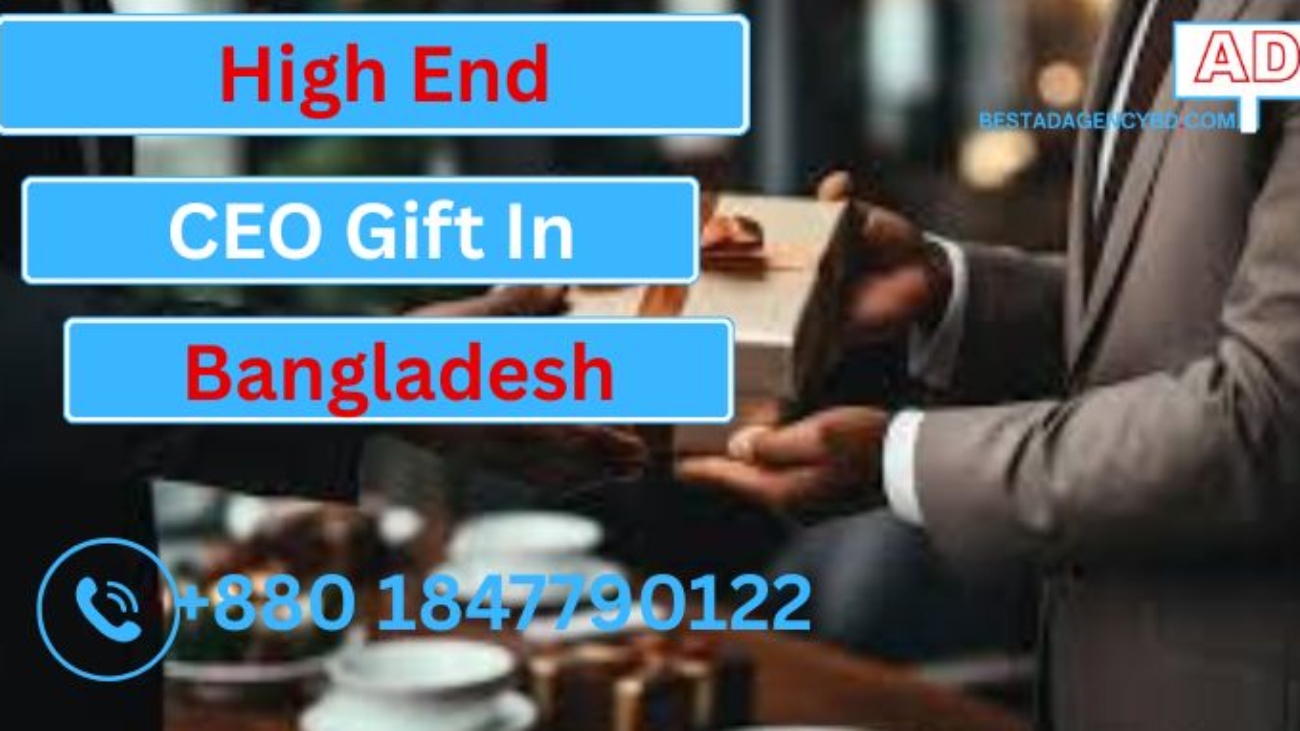 Looking for High-End CEO Gifts in Dhaka? Here’s What You Need!