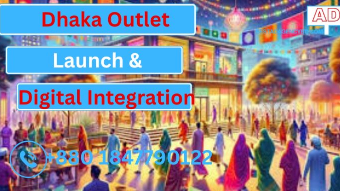 Dhaka Outlet Launch Playbook: Event Activation & Digital Integration